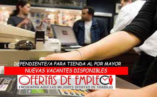Se necesita dependiente/a para tienda al por mayor 1150€/mes