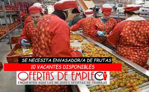 Se necesita 10 personas para envasados de frutas en almacén 900-1.500€/mes.