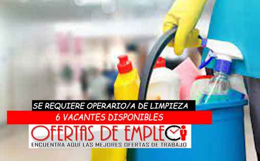 Se requiere 6 vacantes para operario/a de limpieza 40h/s